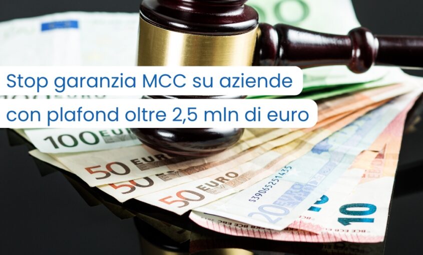 Stop garanzia MCC su aziende con plafond oltre 2,5 mln di euro